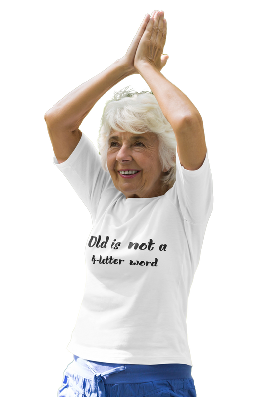 Old is Not a 4-Letter Word Women's Relaxed T-Shirt