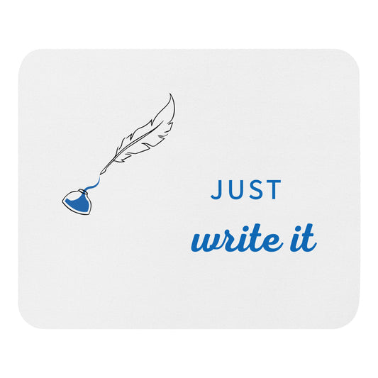 Just Write It Mouse pad